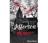 Jefferson Manor: One Night, One Manor, Three Friends