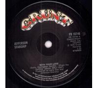 Jefferson Starship - Jefferson Starship With Your Love 7" Grunt FB10746 EX 1976
