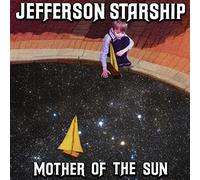 Jefferson Starship - Mother Ofthe Sun