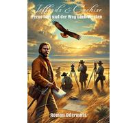 Jeffords & Cochise - Pecos Tom und der Weg nach Westen: Ein historischer Westernroman über die ersten Begegnungen am Canadian River: 1