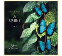 Jeffree Clarkson - Peace & Quiet CD: Volume 1