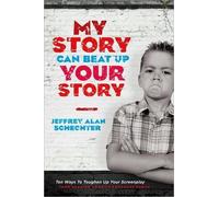 Jeffrey Alan Schechter My Story Can Beat Up Your Story (Tapa blanda)