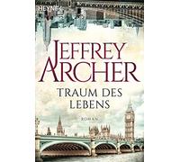 Jeffrey Archer Martin Ruf Traum des Lebens: Roman (Tapa blanda)
