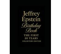 Jeffrey Epstein Birthday Book: The First Fifty Years Collector's Edition