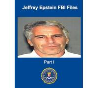 Jeffrey Epstein FBI Files: Part I