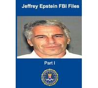 Jeffrey Epstein FBI Files: Part I