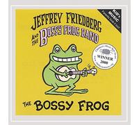 Jeffrey Friedberg & Bossy Frog Band - Bossy Frog