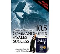 Jeffrey Gitomer's 10.5 Commandments of Sales Success (Audio and Video