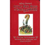 Jeffrey Gitomer's Little Red Book of Sales Answers: 99.5 Real World Answers That Make Sense, Make Sales, and Make Money