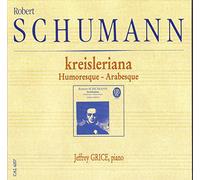 Jeffrey Grice - Schumann;Kreisleriana/Humor