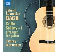 McFadden, Jeffrey - Bach, J.S.: Cello Suites, Vol. 1 - Nos. 1-3, BWV 1007-1009 (Arr. J. Mcfadden For Guitar)