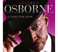 Jeffrey Osborne - A Time for Love by Jeffrey Osborne (2013) Audio CD