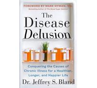 Jeffrey S. Bland The Disease Delusion (Tapa blanda)