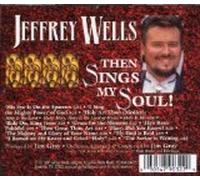 Jeffrey Wells, Metropolitan Opera Artist - Then Sings My Soul CD)
