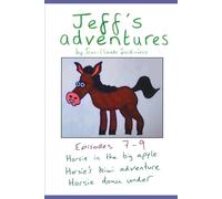 Jeff's Adventures Episodes 7-9: Horsie in the big apple, Horsie's kiwi adventure, Horsie down under (Jeff's Adventures and Bobby the Badger)