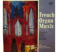 Jehan Titelouze, Marcel Dupré, Louis Vierne, Jehan Alain, Olivier Messiaen, Jean-François Dandrieu, Jirí Ropek, Milan Slechta - French Organ Music - Supraphon - SUA ST 50621