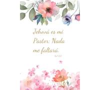Jehova es mi Pastor. Libreta Floral Cristiana. Tamaño Medio.: Versículo Bíblico en portada.