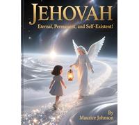 Jehovah: Eternal, Permanent, and Self-Existent! (The Names of God Series)