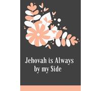 Jehovah Is Always By My Side: Lined Notebook for Jehovah's Witnesses | Perfect For The Christian Life and Ministry.