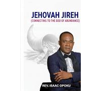 JEHOVAH JIREH: CONNECTING TO THE GOD OF ABUNDANCE