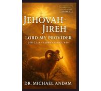 Jehovah-Jireh Lord My Provider: Character of God Series - Volume 3