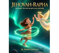 Jehovah Rapha: My Healer! You Heal My Spirit, Soul, and Body! (The Names of God Series)