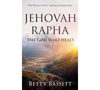 Jehovah Rapha The God Who Heals