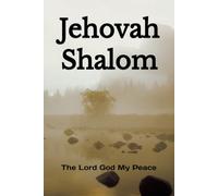 Jehovah Shalom: The Lord God My Peace (The Names of God)