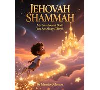 Jehovah Shemmah: My Ever-Present God! You Are Always There! (The Names of God Series)