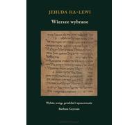 Jehuda ha Lewi Wiersze wybrane: Skarby Literatury Złotego Wieku w Al-Andalus. Antologia. Tom 4