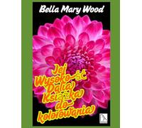 Jej Wysokość Dalia Książka do kolorowania dla każdego: kolorowanka kwiaty