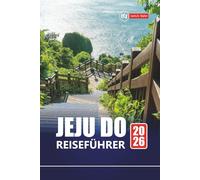 JEJU DO REISEFÜHRER 2026: Top-Attraktionen, lokale Küche, Wanderwege und Inselerlebnisse