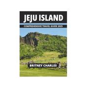 JEJU ISLAND COMPREHENSIVE TRAVEL GUIDE 2025