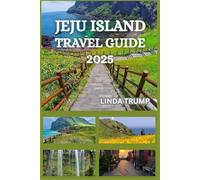 JEJU ISLAND TRAVEL GUIDE 2025: "Discover the Hidden Gems, Accommodation, and Budget Tips of The Hawaii of Korea."