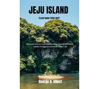 Jeju Island Travel Guide 2026-2027: Discover Korea's Volcanic Paradise, Coastal Wonders, Hidden Villages & Authentic Island Life (Easygoing Journeys)