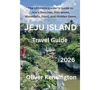 Jeju Island Travel Guide 2026: The Ultimate Insider's Guide to Jeju's Beaches, Volcanoes, Waterfalls, Food, and Hidden Gems