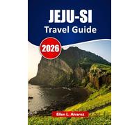 JEJU-SI TRAVEL GUIDE 2026: Explore Beaches, Local Markets, Seafood Dining, Cultural Sites, and Itineraries for Your South Korea Trip