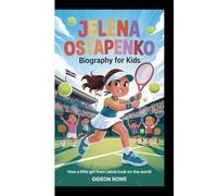 JELENA OSTAPENKO BIOGRAPHY FOR KIDS: How a Little Girl from Latvia Took on the World