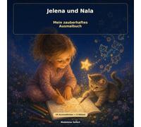 Jelena und Nala - Mein zauberhaftes Ausmalbuch: Mit dem kleinen Stern auf großer Reise - Ausmalbilder und Rätsel für Kinder