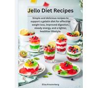 Jello Diet Recipes: Simple and delicious recipes to support a gelatin diet for effective weight loss, improved digestion, steady energy, and a lighter, healthier lifestyle.