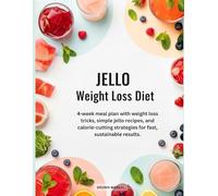 Jello Weight Loss Diet: 4-week meal plan with weight loss tricks, simple jello recipes, and calorie-cutting strategies for fast, sustainable results.
