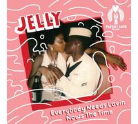 Jelly - Everybody Needs Lovin', Now'S the Time/Hey Look at