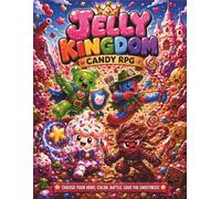 Jelly Kingdom Candy RPG:: A Coloring Adventure Where Every Page Is a Battle!