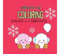 Jelly Kit Cat Winter & Christmas Coloring Book. Bold, Easy and Cosy Colouring for Adults, Teens and Tweens. Perfect Gift.: Relaxing Holiday Activity Book. Cute, Christmas, Plush Characters.