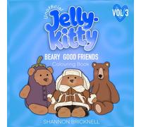 Jelly-Kitty Beary Good Friends Colouring Book for all Ages (Jelly- Kitty Colouring)