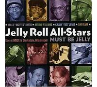 Jelly Roll All-Stars - Must Be Jelly: Live at WROX in Clarksdale, Mississippi