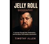 JELLY ROLL BIOGRAPHY: A Journey Through Pain, Redemption, and the Music That Healed a Generation