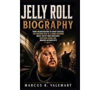 Jelly Roll Biography: From Incarceration to Chart Success, The Inspiring Rise of a Genre-Blending Music Artist Who Redefined Southern Sound and Modern Authenticity