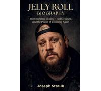 Jelly Roll Biography: From Survival to Song - Faith, Failure, and the Power of Choosing Again