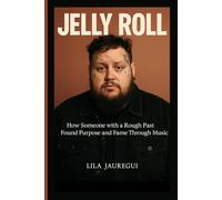 JELLY ROLL: How Someone with a Rough Past Found Purpose and Fame Through Music